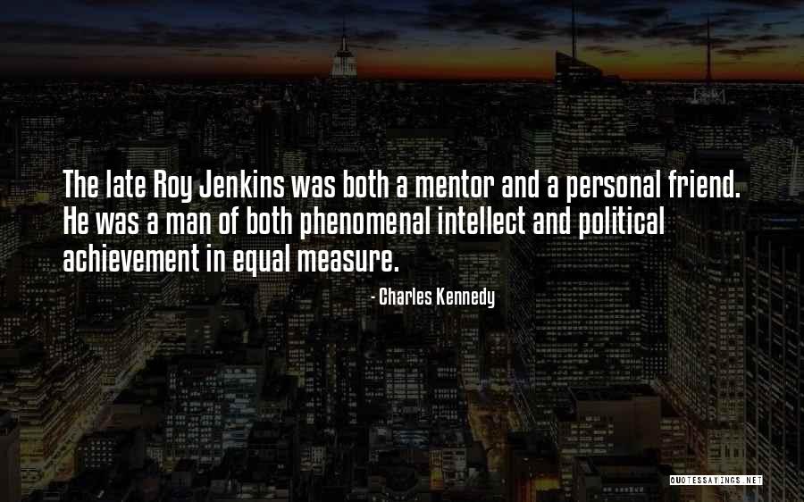 Measure Of Man Quotes By Charles Kennedy