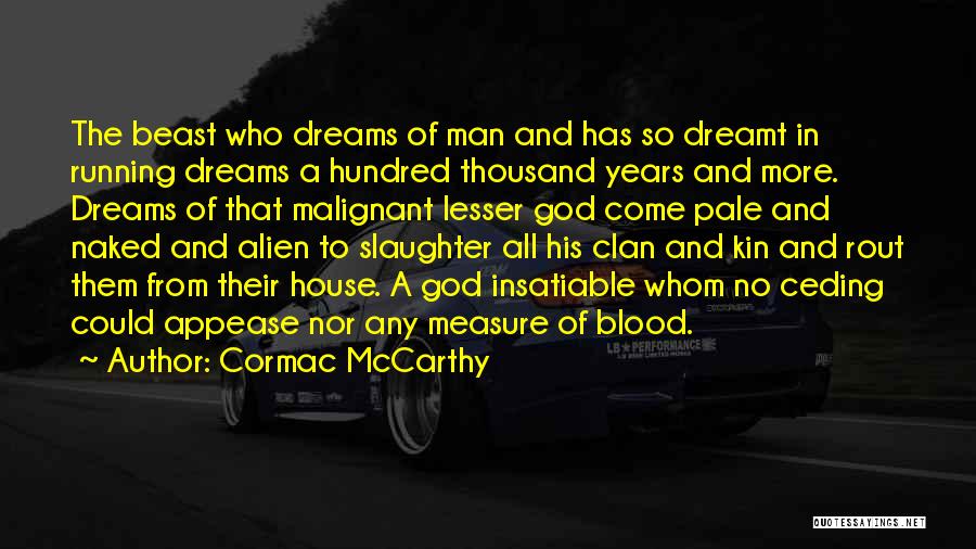 Measure Of Man Quotes By Cormac McCarthy