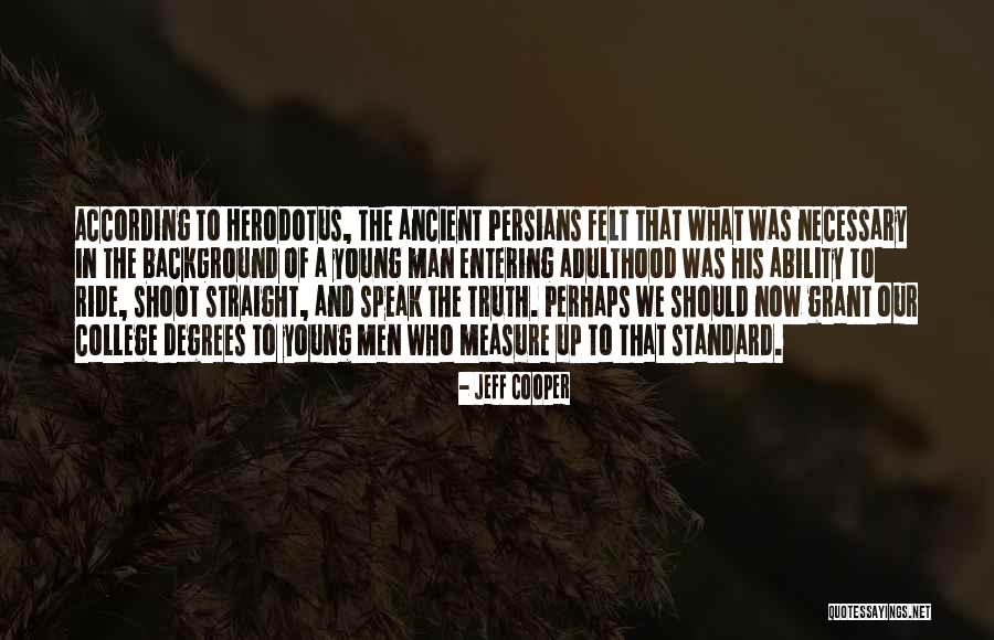 Measure Of Man Quotes By Jeff Cooper