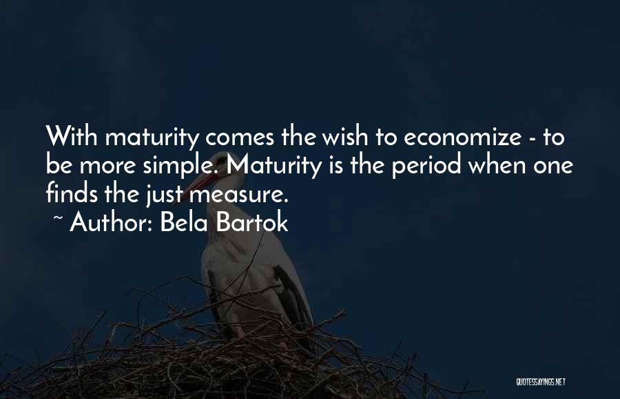 Measure Of Maturity Quotes By Bela Bartok