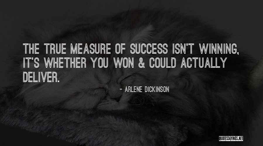 Measure Of Quotes By Arlene Dickinson Measure Of Quotes By Arlene Dickinson