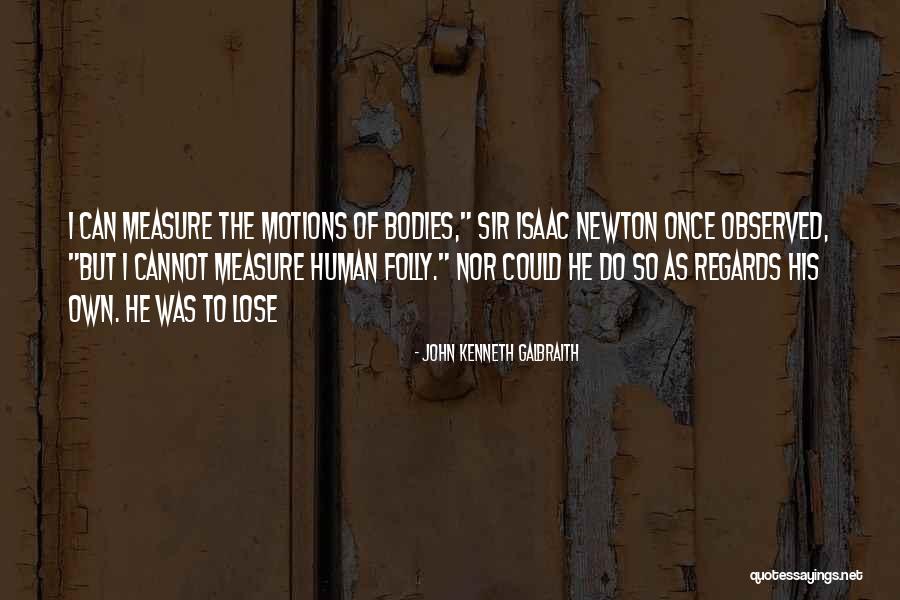 Measure Of Quotes By John Kenneth Galbraith Measure Of Quotes By John Kenneth Galbraith