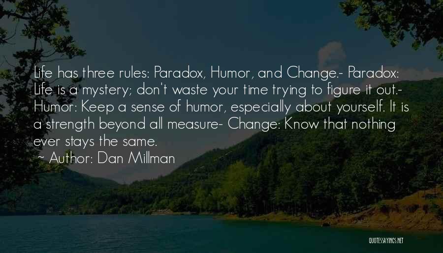 Measure Of Strength Quotes By Dan Millman