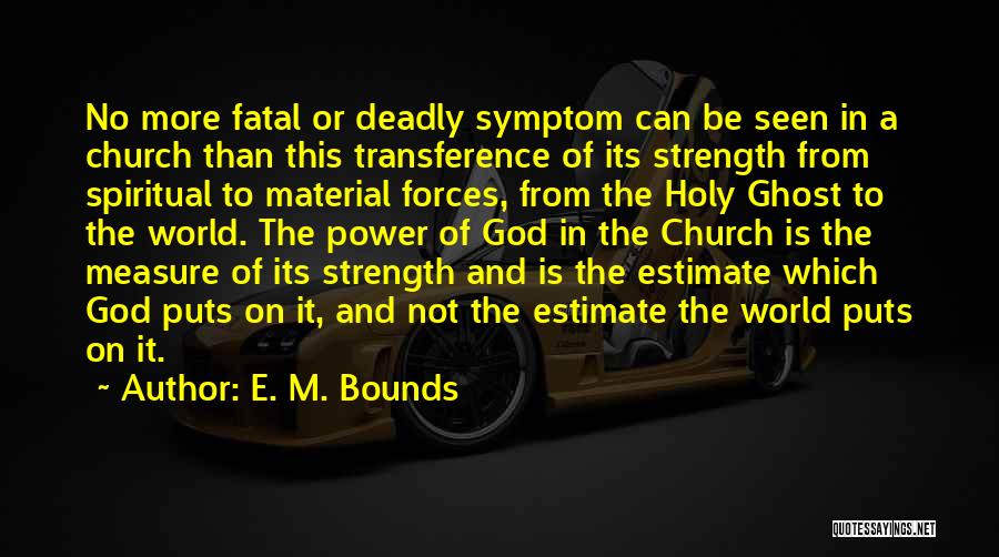 Measure Of Strength Quotes By E. M. Bounds