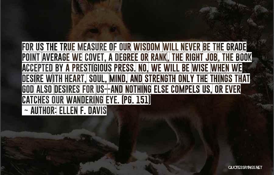 Measure Of Strength Quotes By Ellen F. Davis