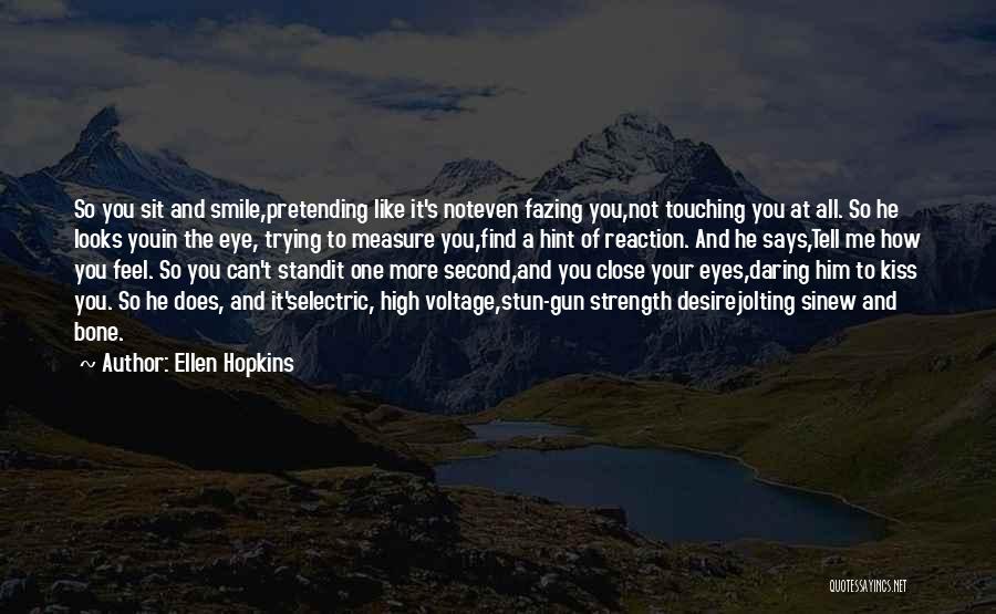 Measure Of Strength Quotes By Ellen Hopkins