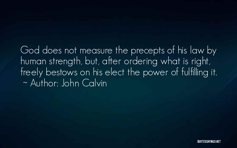 Measure Of Strength Quotes By John Calvin