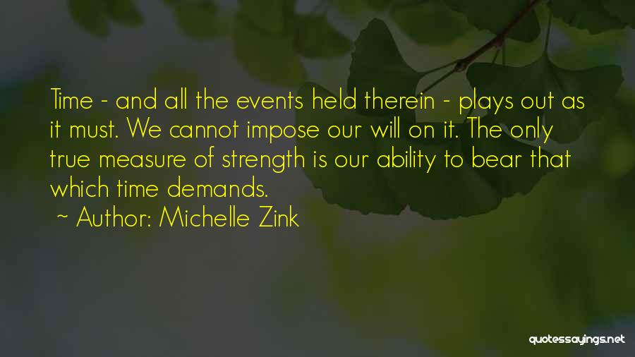 Measure Of Strength Quotes By Michelle Zink