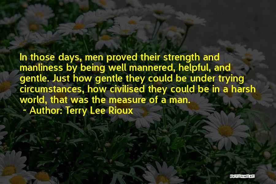 Measure Of Strength Quotes By Terry Lee Rioux