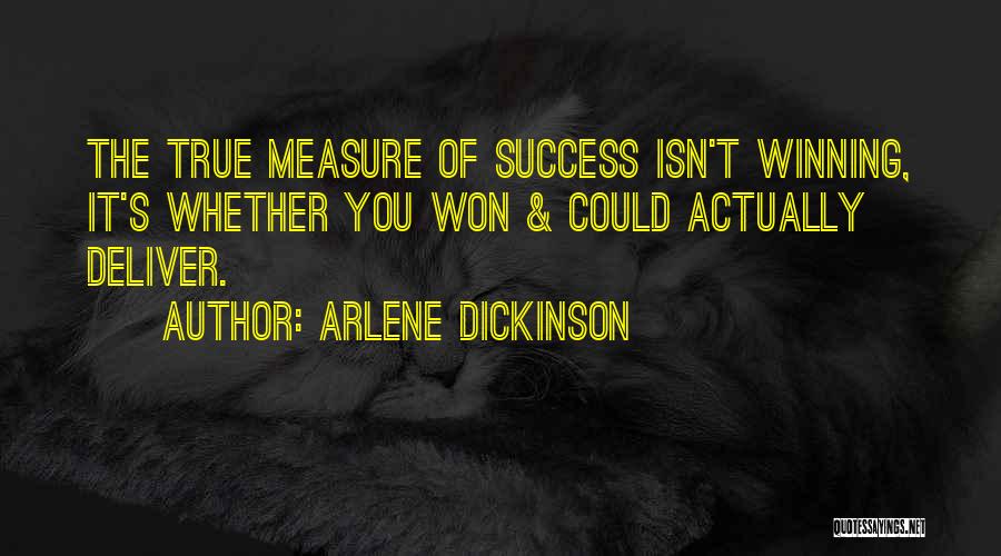 Measure Of Success Quotes By Arlene Dickinson