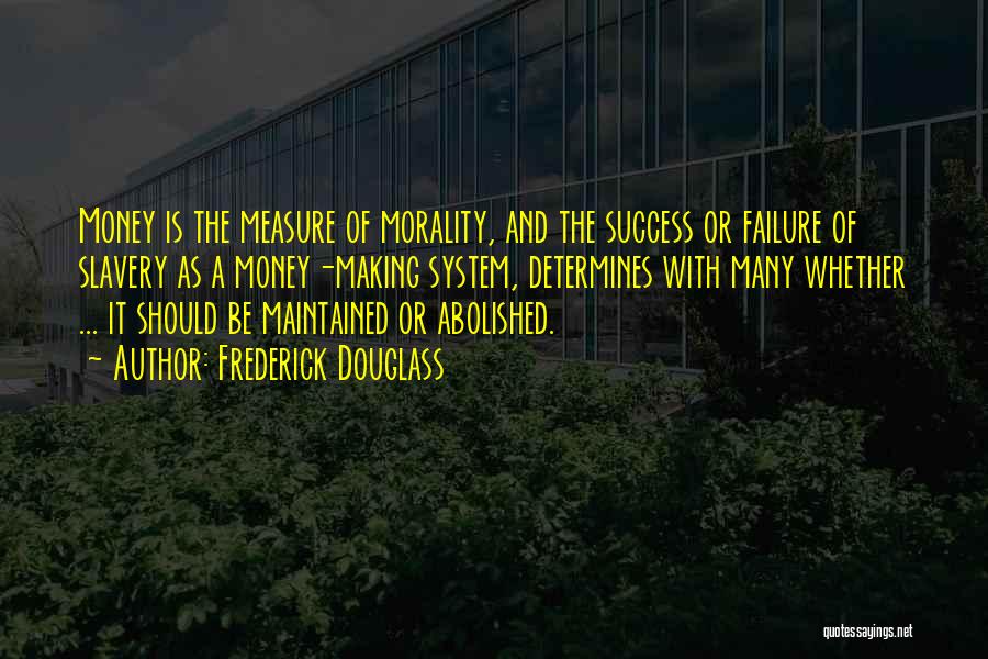 Measure Of Success Quotes By Frederick Douglass