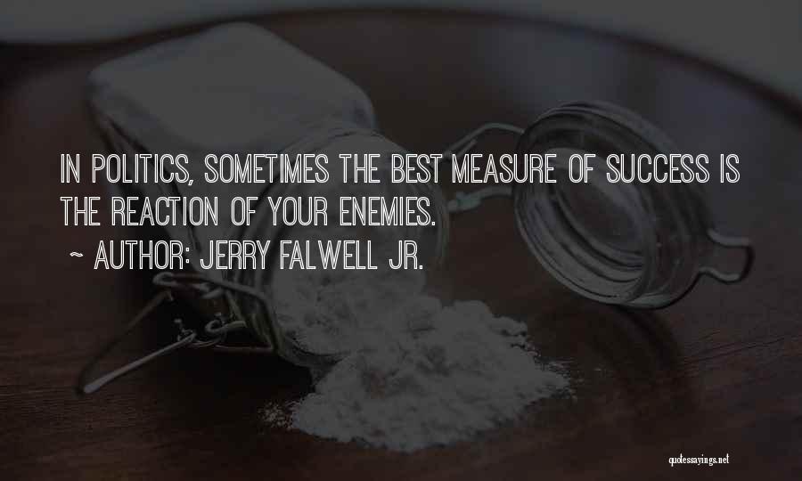 Measure Of Success Quotes By Jerry Falwell Jr.