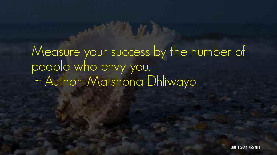 Measure Of Success Quotes By Matshona Dhliwayo