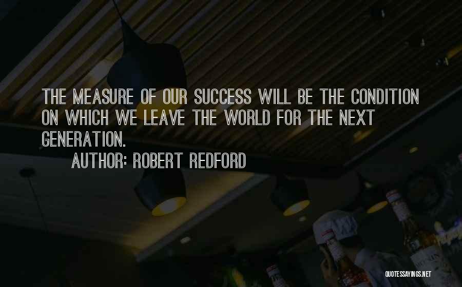 Measure Of Success Quotes By Robert Redford