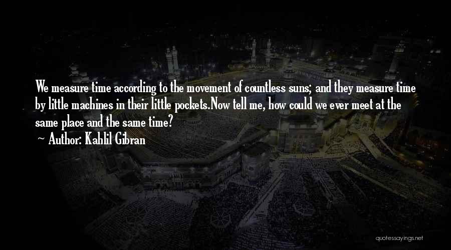 Measure Of Time Quotes By Kahlil Gibran