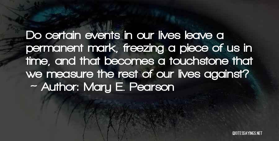 Measure Of Time Quotes By Mary E. Pearson