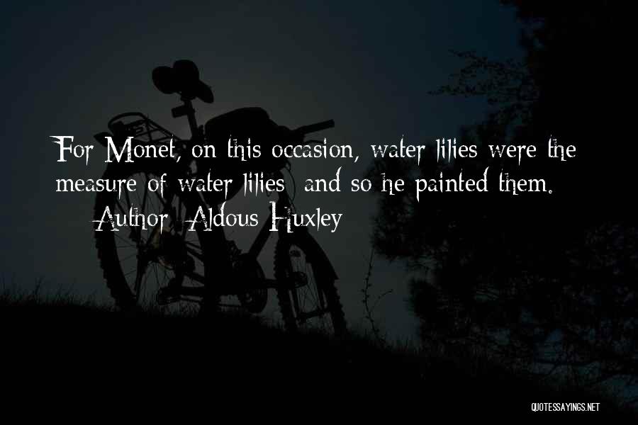 Measure Quotes By Aldous Huxley