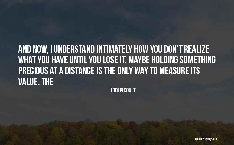Measure The Distance Quotes By Jodi Picoult Measure The Distance Quotes By Jodi Picoult