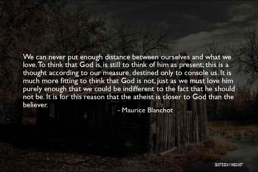 Measure The Distance Quotes By Maurice Blanchot Measure The Distance Quotes By Maurice Blanchot