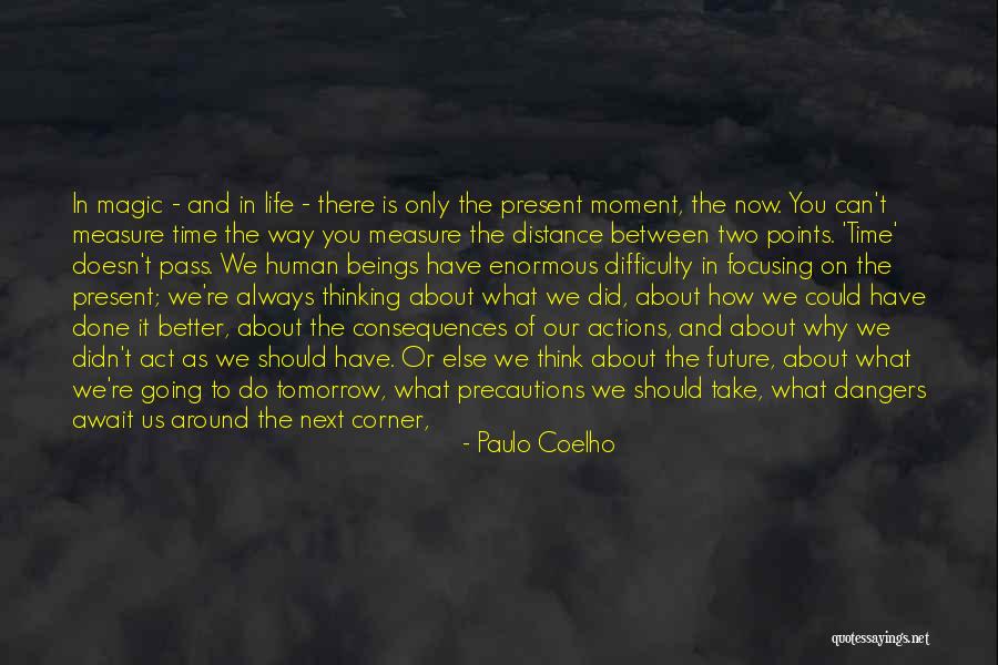Measure The Distance Quotes By Paulo Coelho Measure The Distance Quotes By Paulo Coelho