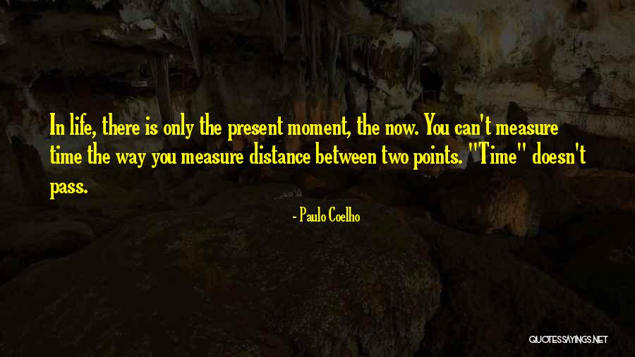 Measure The Distance Quotes By Paulo Coelho Measure The Distance Quotes By Paulo Coelho