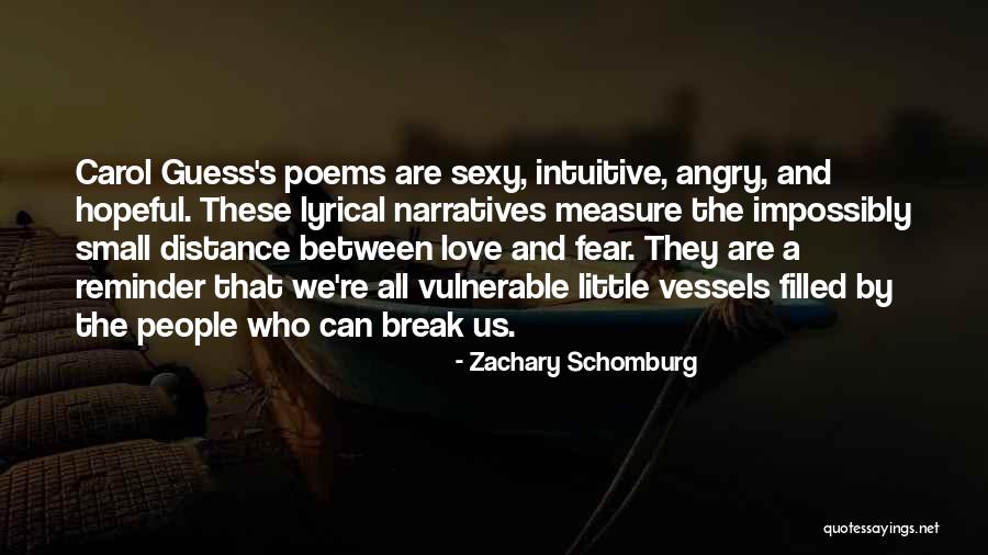 Measure The Distance Quotes By Zachary Schomburg Measure The Distance Quotes By Zachary Schomburg