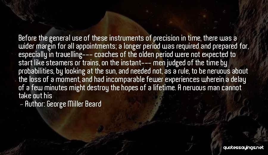 Measure Time Quotes By George Miller Beard