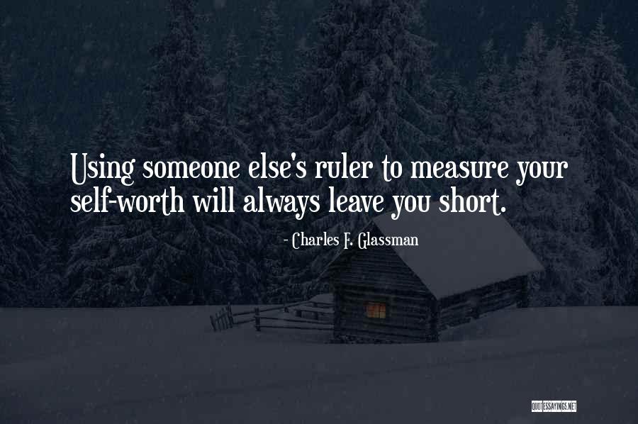 Measure You Life Quotes By Charles F. Glassman Measure You Life Quotes By Charles F. Glassman