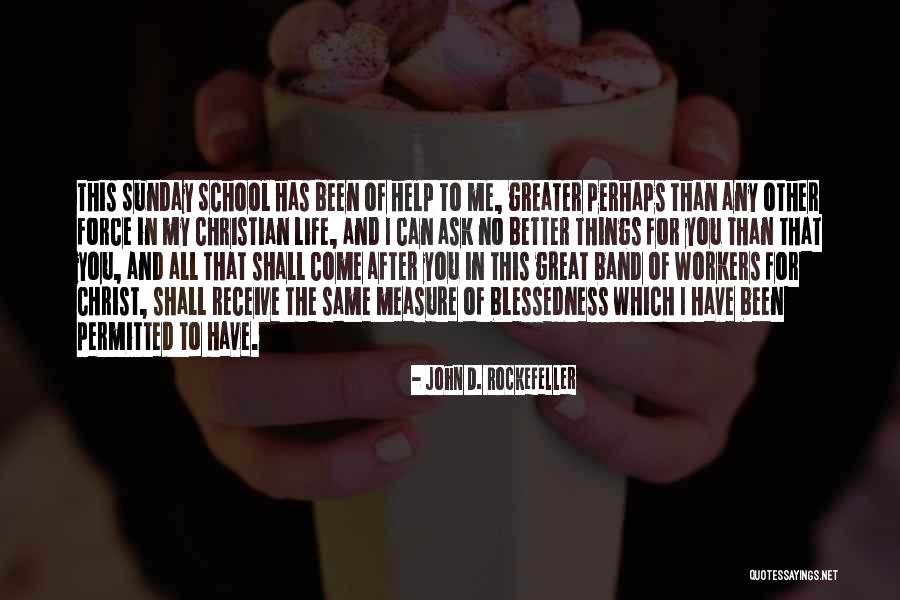 Measure You Life Quotes By John D. Rockefeller Measure You Life Quotes By John D. Rockefeller