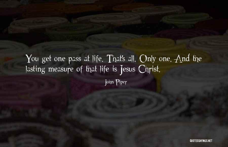 Measure You Life Quotes By John Piper Measure You Life Quotes By John Piper