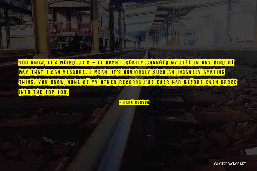 Measure You Life Quotes By Mark Ronson Measure You Life Quotes By Mark Ronson