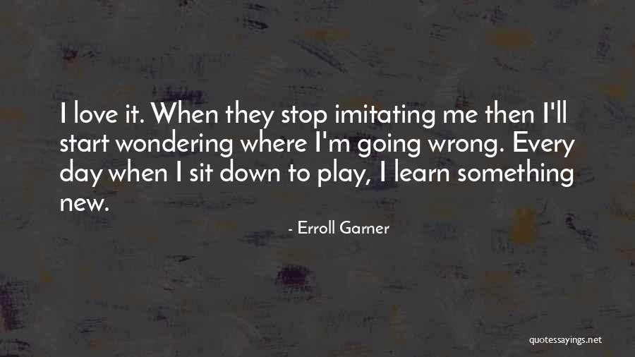 Measureless Love Quotes By Erroll Garner Measureless Love Quotes By Erroll Garner