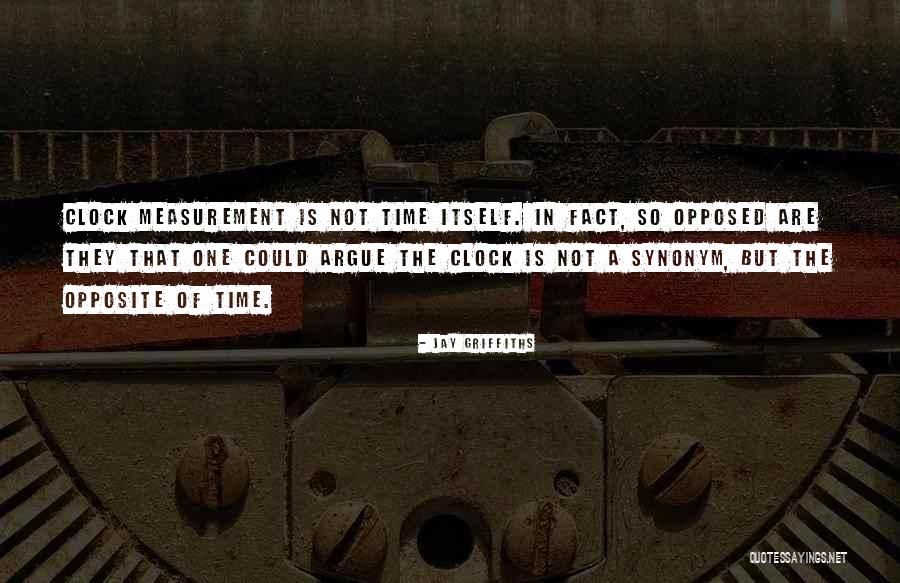Measurement Of Time Quotes By Jay Griffiths Measurement Of Time Quotes By Jay Griffiths