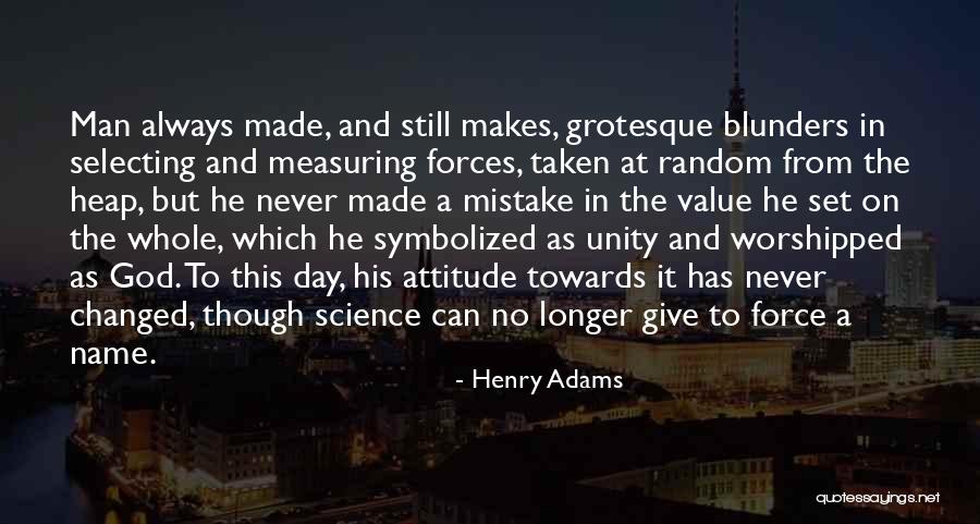 Measuring A Man Quotes By Henry Adams Measuring A Man Quotes By Henry Adams