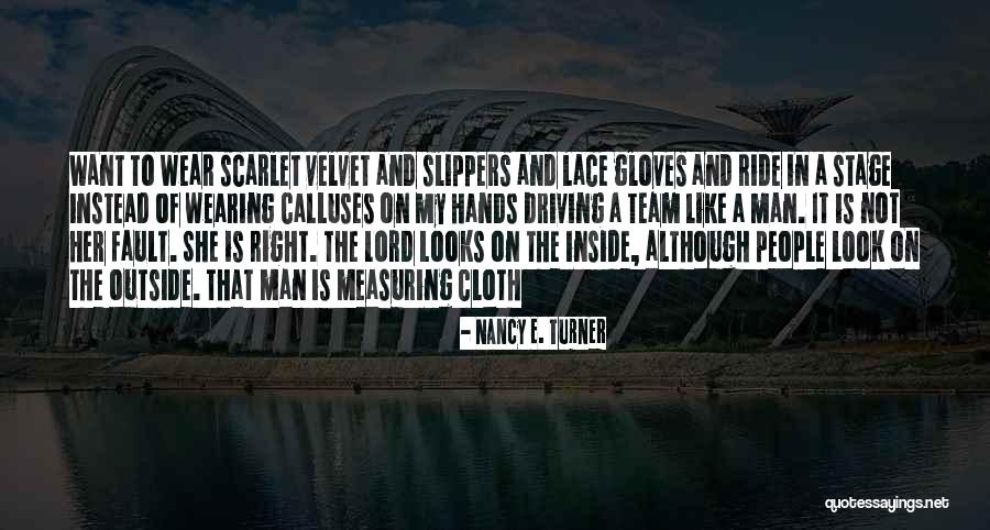 Measuring A Man Quotes By Nancy E. Turner Measuring A Man Quotes By Nancy E. Turner