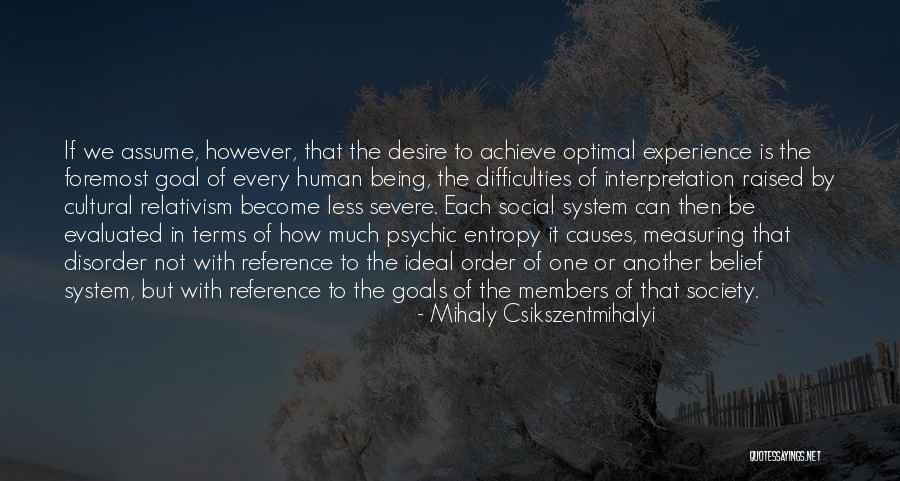 Measuring Goals Quotes By Mihaly Csikszentmihalyi Measuring Goals Quotes By Mihaly Csikszentmihalyi