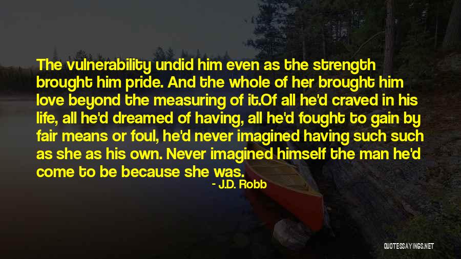 Measuring Love Quotes By J.D. Robb Measuring Love Quotes By J.D. Robb