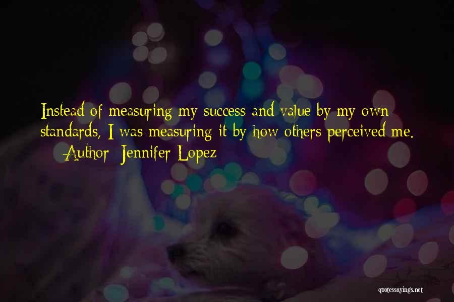 Measuring Quotes By Jennifer Lopez