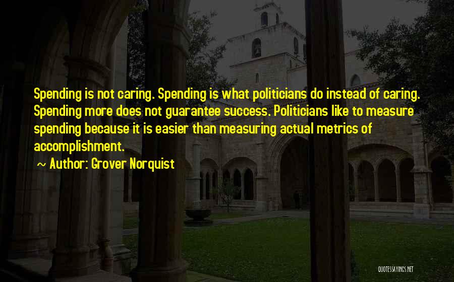 Measuring Success Quotes By Grover Norquist