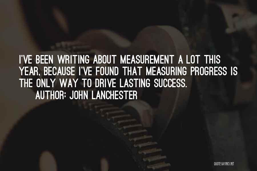 Measuring Success Quotes By John Lanchester