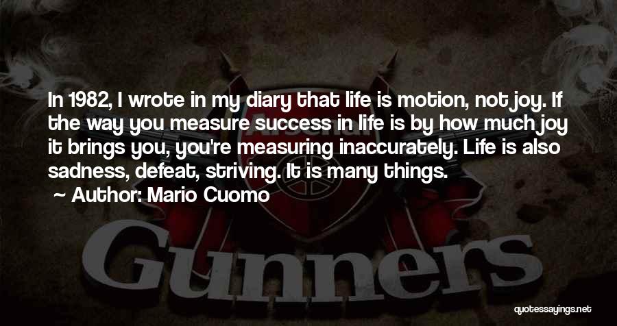 Measuring Success Quotes By Mario Cuomo