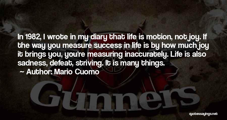 Measuring Things Quotes By Mario Cuomo