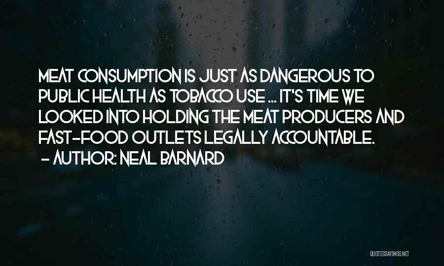 Meat Consumption Quotes By Neal Barnard