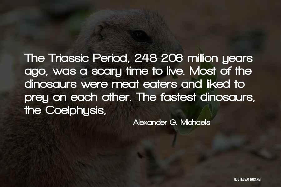 Meat Eaters Quotes By Alexander G. Michaels Meat Eaters Quotes By Alexander G. Michaels