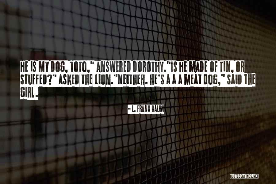 Meat Funny Quotes By L. Frank Baum Meat Funny Quotes By L. Frank Baum