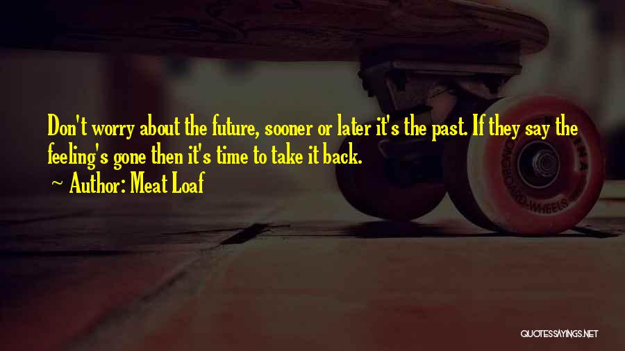 Meat Loaf Quotes 390175