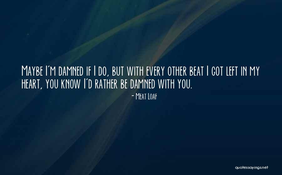 Meat Loaf Quotes 407222 Meat Loaf Quotes 407222