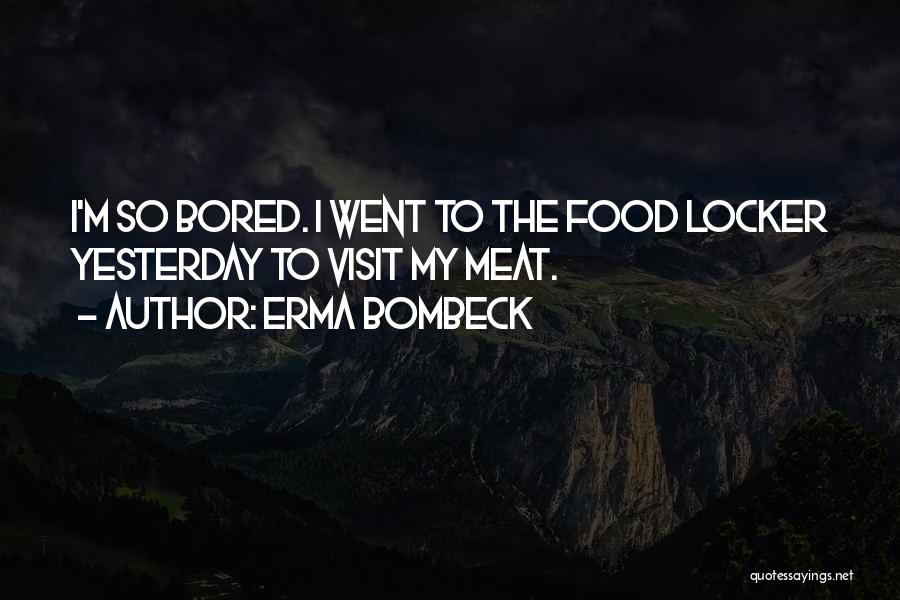 Meat Locker Quotes By Erma Bombeck