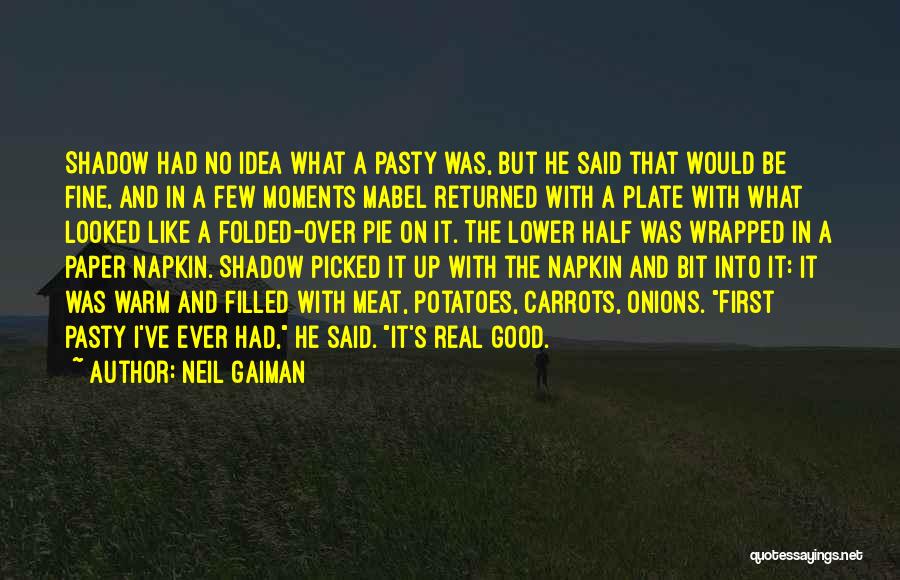 Meat Pie Quotes By Neil Gaiman