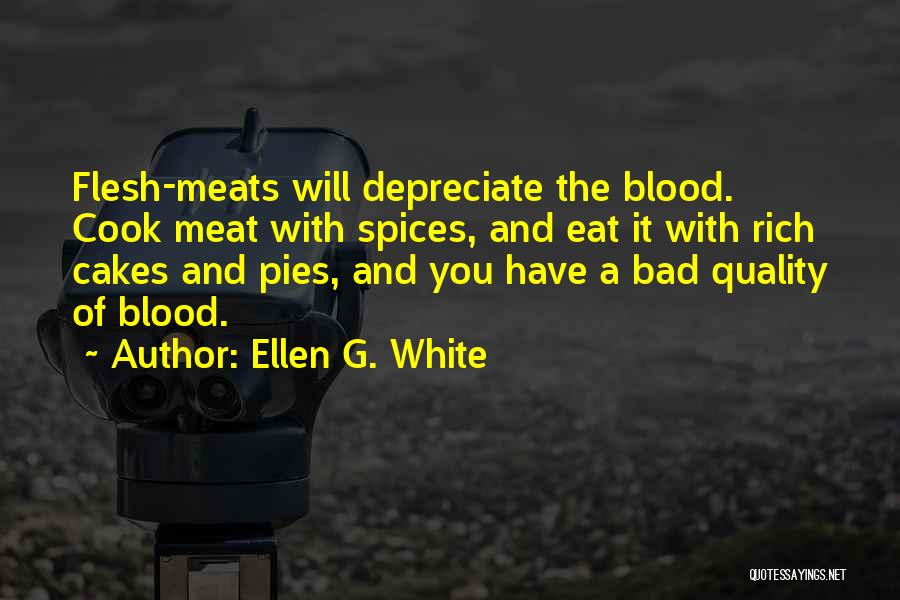 Meat Pies Quotes By Ellen G. White